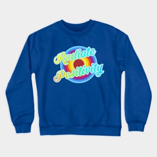 Radiate Positivity Crewneck Sweatshirt